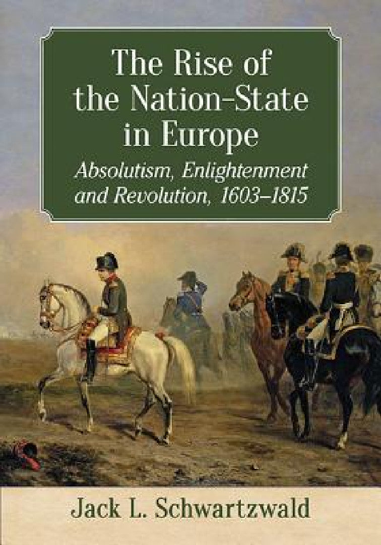 The Rise of the Nation-State in Europe (English, Jack L. Schwartzwald)