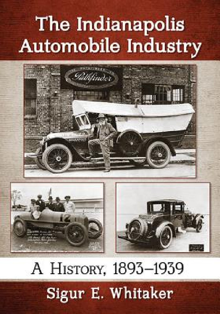 The Indianapolis Automobile Industry (English, Sigur E. Whitaker)