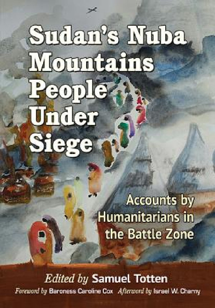 Sudan's Nuba Mountains People Under Siege (English, Samuel Totten)