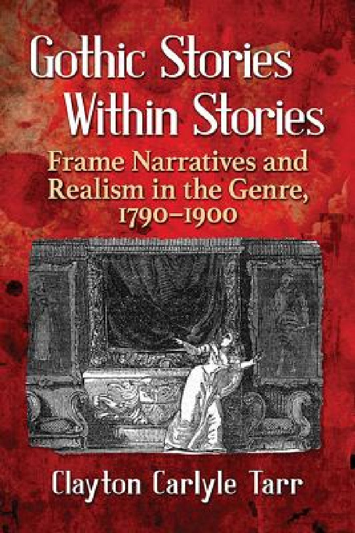 Gothic Stories Within Stories (English, Clayton Carlyle Tarr)