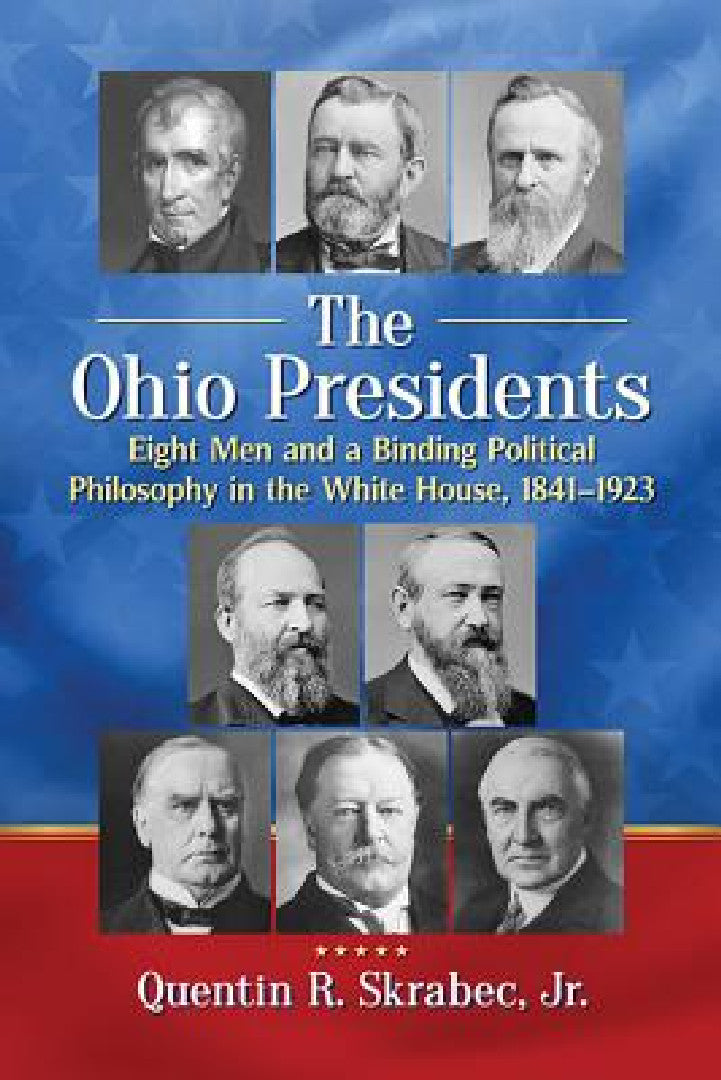 The Ohio Presidents (English, Quentin R. Skrabec)