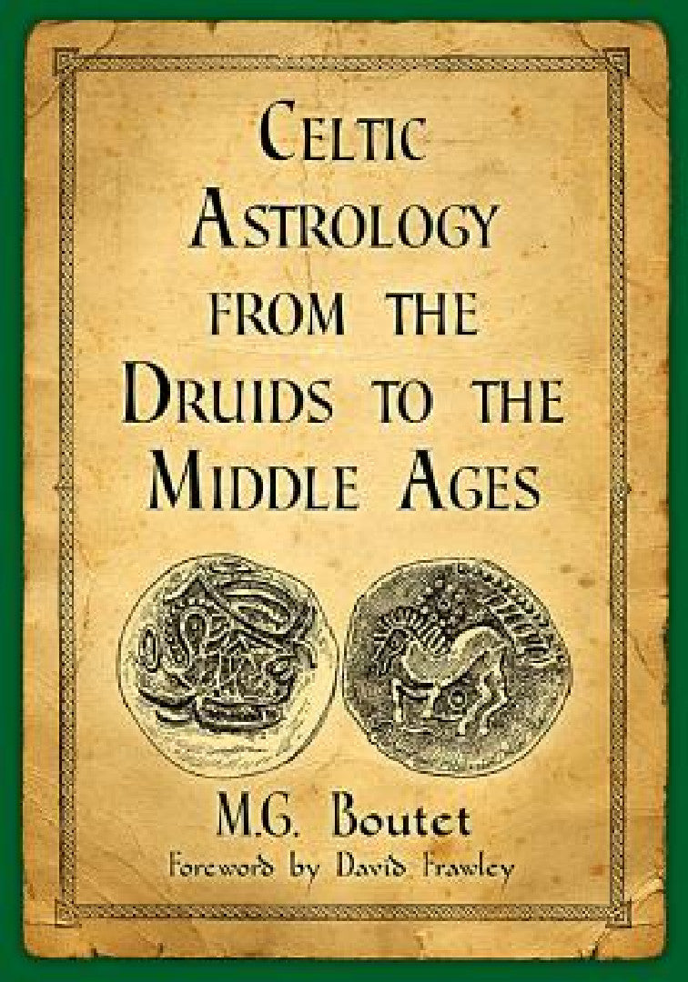 Celtic Astrology from the Druids to the Middle Ages (English, M. G. Boutet)