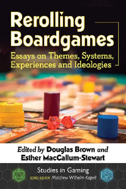 Rerolling Boardgames (English, Douglas Brown | Esther MacCallum-Stewart | Matthew Wilhelm Kapell)