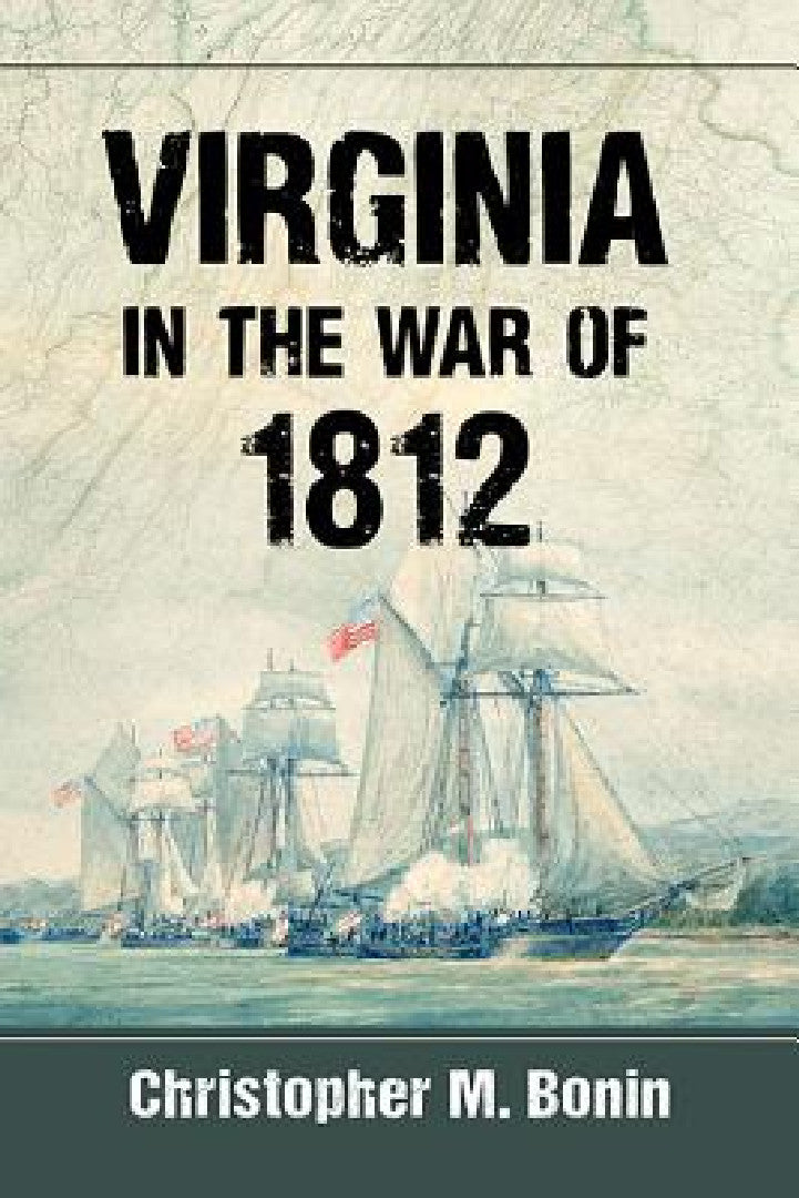 Virginia in the War of 1812 (English, Christopher M. Bonin)
