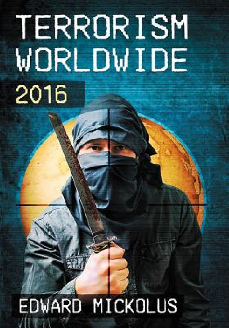 Terrorism Worldwide, 2016 (English, Edward Mickolus)