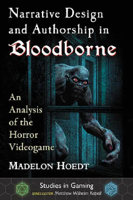 Narrative Design and Authorship in Bloodborne (English, Madelon Hoedt | Matthew Wilhelm Kapell)