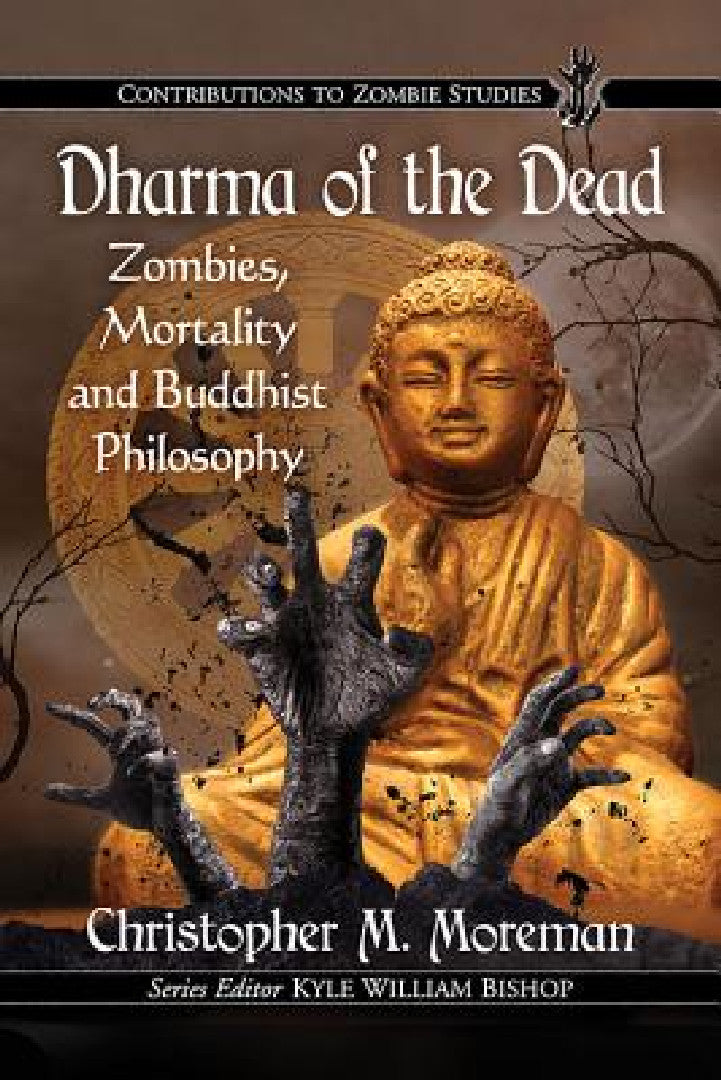Dharma of the Dead (English, Christopher M. Moreman)