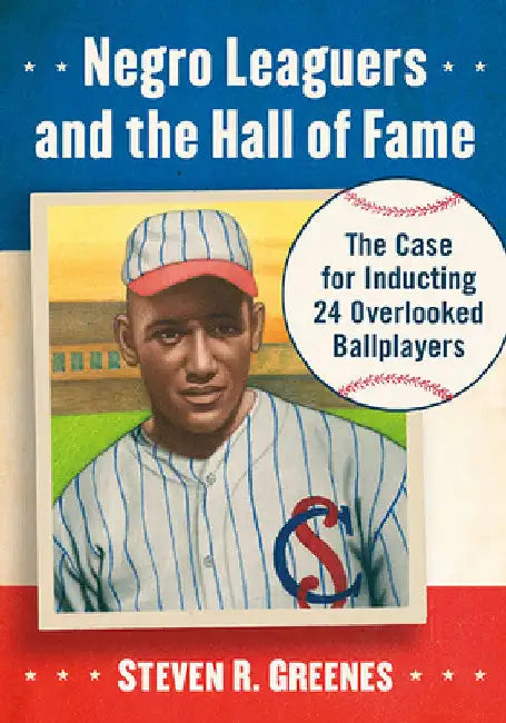 Negro Leaguers and the Hall of Fame (English, Steven R. Greenes)