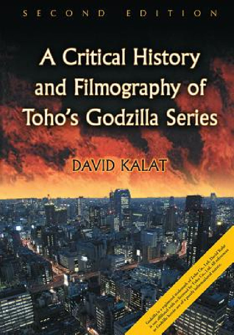 A Critical History and Filmography of Toho's Godzilla Series, 2D Ed. (English, David Kalat)