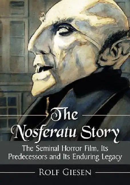 The Nosferatu Story (English, Rolf Giesen)