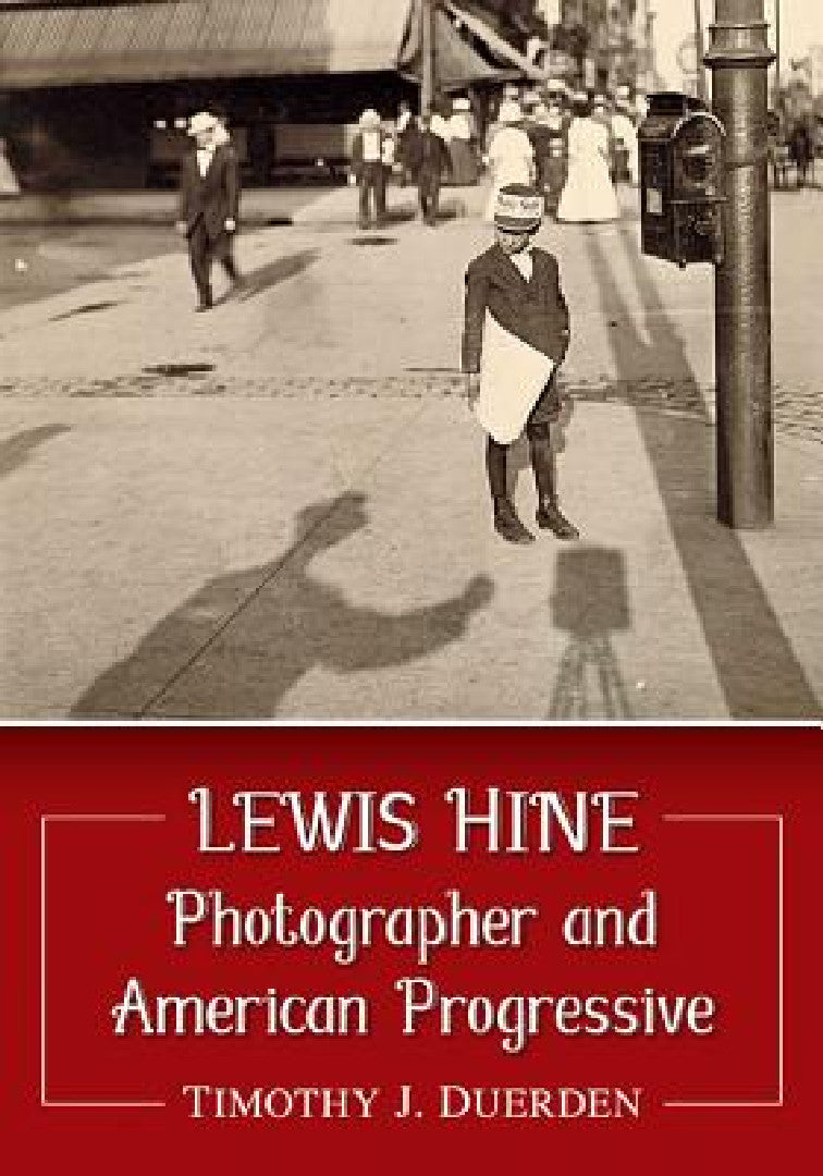 Lewis Hine (English, Timothy J. Duerden)