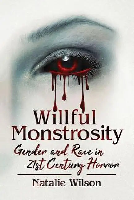 Willful Monstrosity (English, Natalie Wilson)