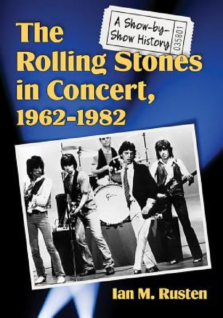 The Rolling Stones in Concert, 1962-1982 (English, Ian M. Rusten)