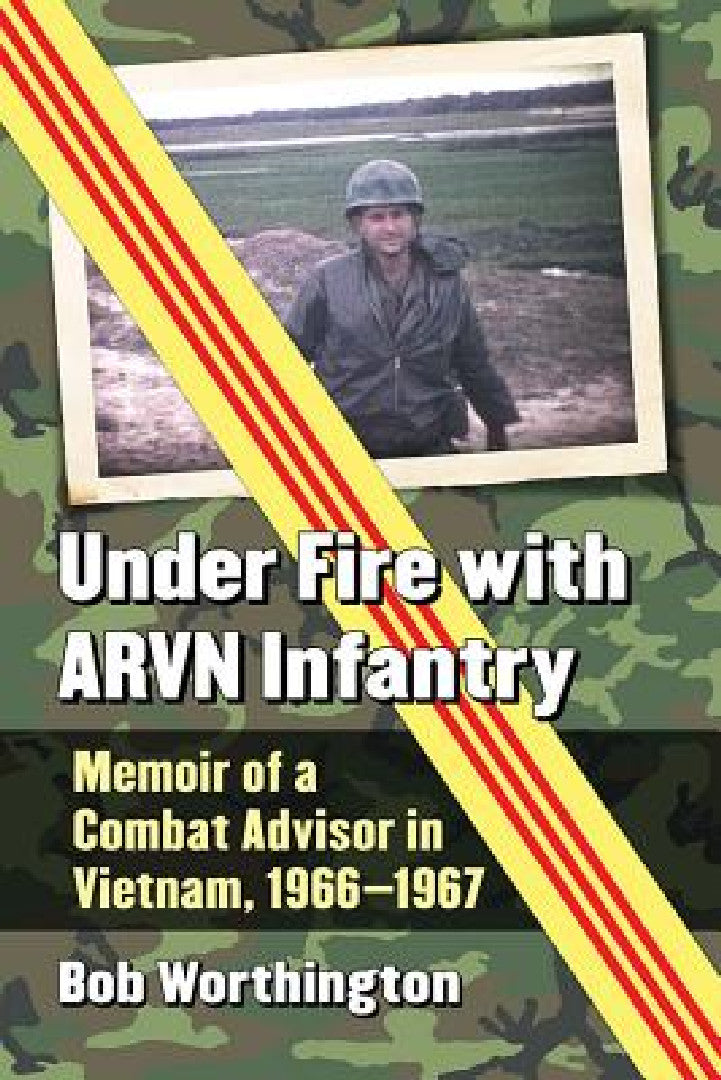Under Fire with ARVN Infantry (English, Bob Worthington)