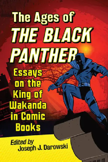The Ages of the Black Panther (English, Joseph J. Darowski)