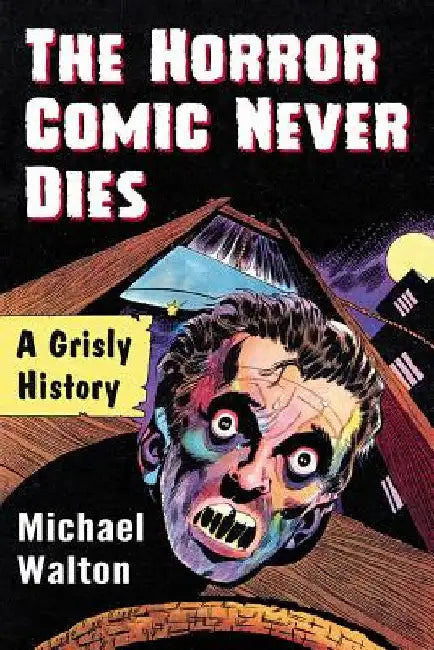 The Horror Comic Never Dies (English, Michael Walton)