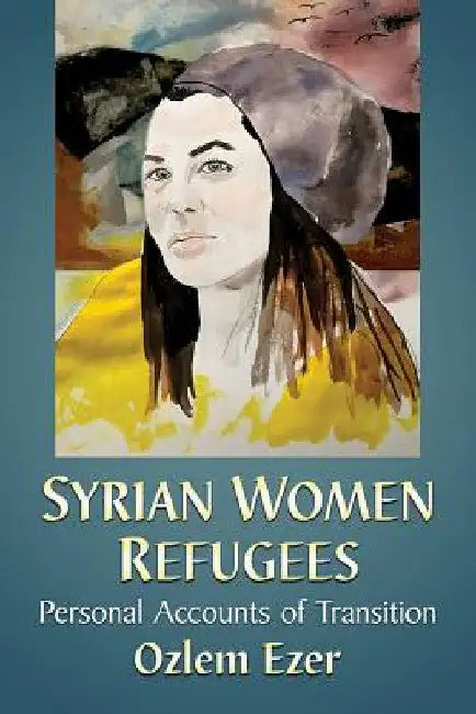 Syrian Women Refugees (English, Ozlem Ezer)