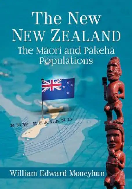 The New New Zealand (English, William Edward Moneyhun)