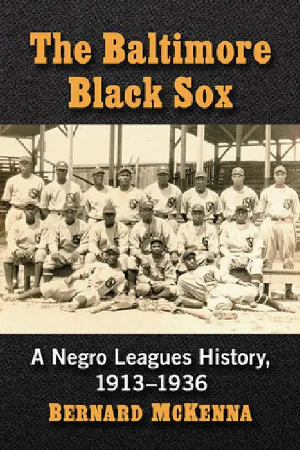 The Baltimore Black Sox (English, Bernard McKenna)