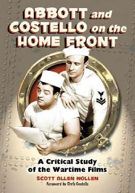 Abbott and Costello on the Home Front (English, Scott Allen Nollen)