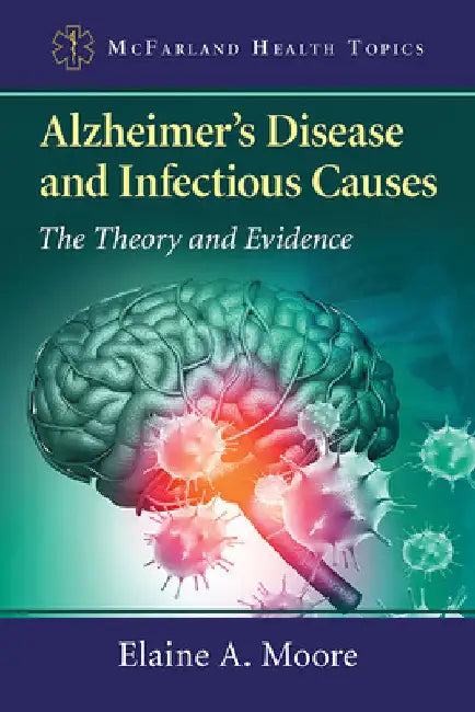 Alzheimer's Disease and Infectious Causes (English, Elaine A. Moore)