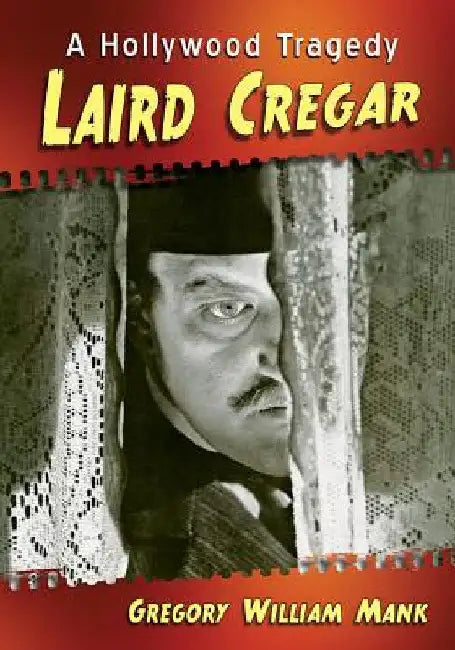 Laird Cregar (English, Gregory William Mank)