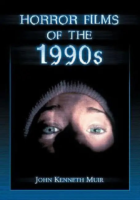 Horror Films of the 1990s (English, John Kenneth Muir)