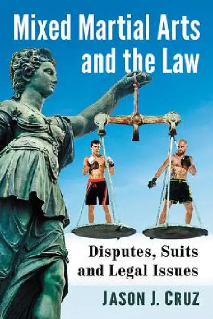Mixed Martial Arts and the Law (English, Jason J. Cruz)