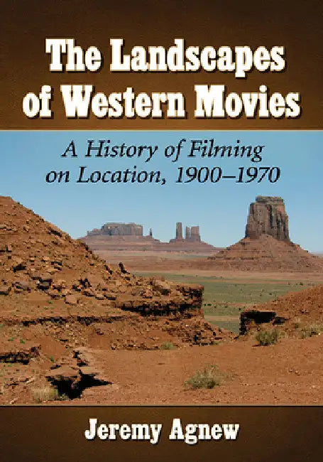The Landscapes of Western Movies (English, Jeremy Agnew)