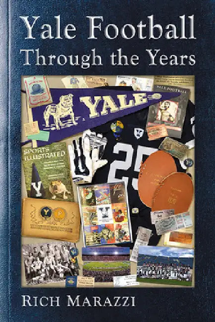 Yale Football Through the Years (English, Rich Marazzi)