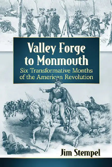 Valley Forge to Monmouth (English, Jim Stempel)