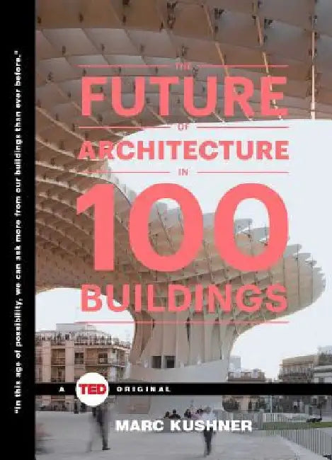 The Future of Architecture in 100 Buildings (English, Marc Kushner)