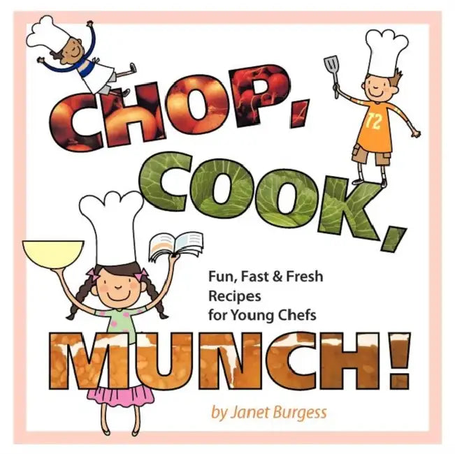 Chop, Cook, Munch! (English, Janet Burgess)