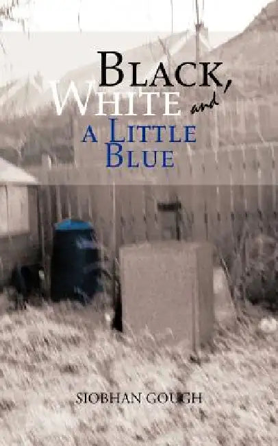 Black, White and a Little Blue (English, Siobhan Gough)