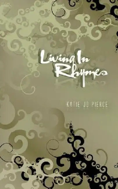 Living In Rhymes (English, Katie Jo Pierce)