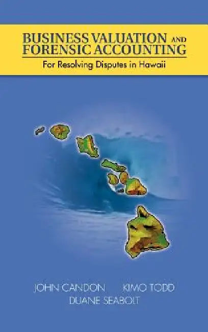 Business Valuation and Forensic Accounting (English, John Candon | Kimo Todd | Duane Seabolt)
