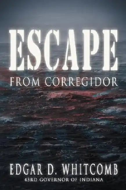 Escape from Corregidor (English, Edgar D. Whitcomb)