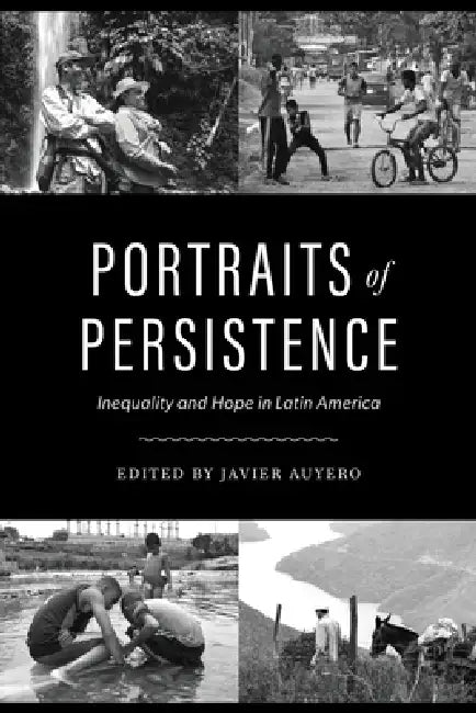 Portraits of Persistence (English, Javier Auyero)