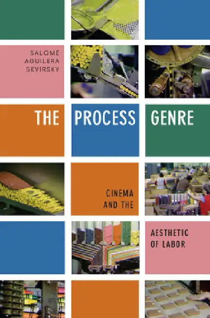 The Process Genre (English, Salomé Aguilera Skvirsky)