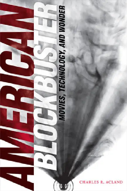American Blockbuster (English, Charles R. Acland)
