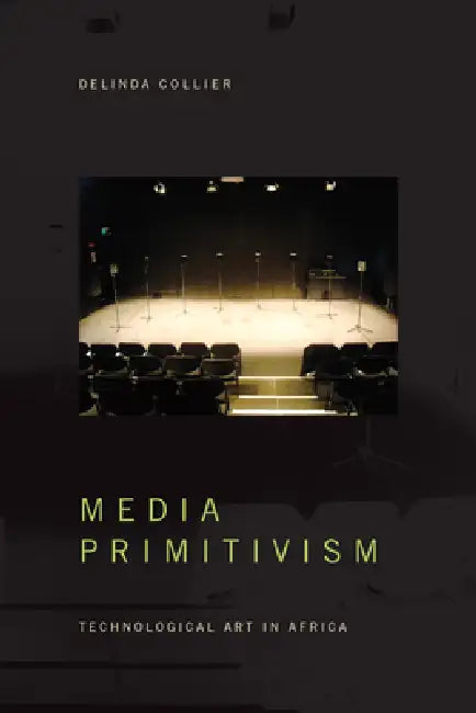 Media Primitivism (English, Delinda Collier)