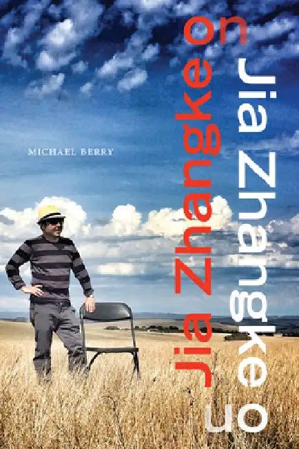 Jia Zhangke on Jia Zhangke (English, Michael Berry)