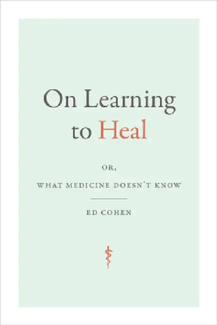 On Learning to Heal (English, Ed Cohen)