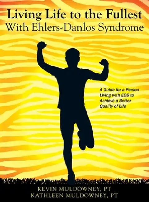 Living Life to the Fullest with Ehlers-Danlos Syndrome (English, Kevin Muldowney Pt | Kathleen Muldowney Pt)