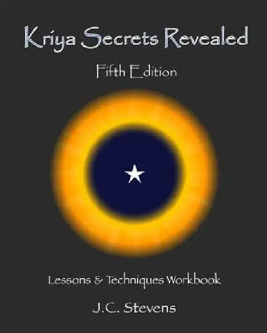 Kriya Secrets Revealed (English, J. C. Stevens)