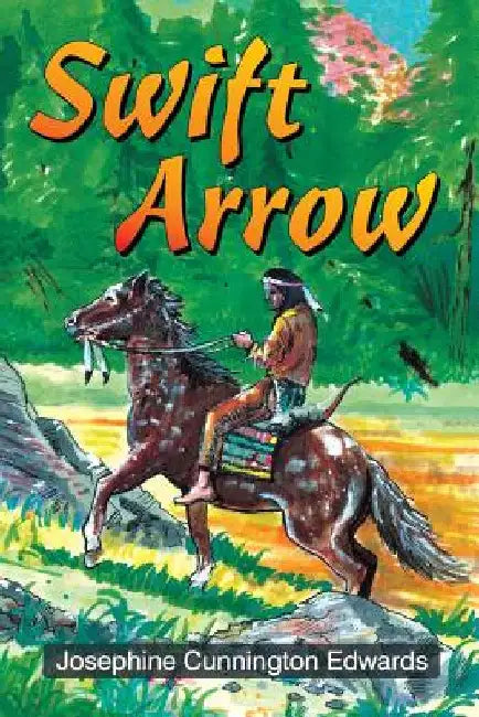 Swift Arrow (English, Josephine Cunnington Edwards | Ron Plante)
