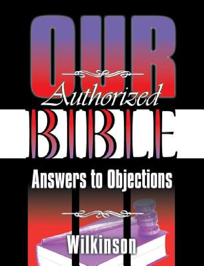 Our Authorized Bible (English, Benjamin George Wilkinson)