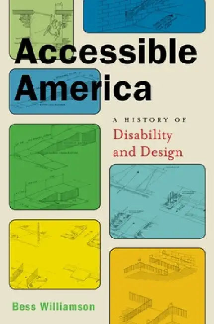 Accessible America (English, Bess Williamson)