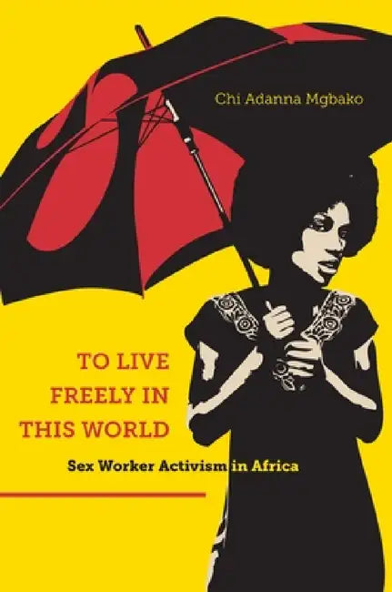 To Live Freely in This World (English, Chi Adanna Mgbako)