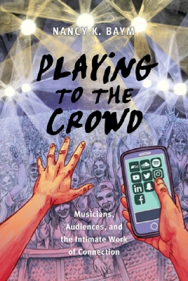 Playing to the Crowd (English, Nancy K. Baym)